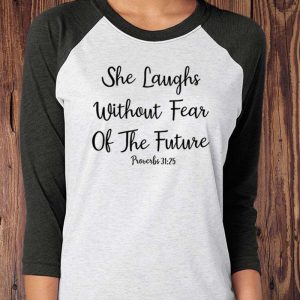 She Laughs Without Fear Of The Future Baseball Tee