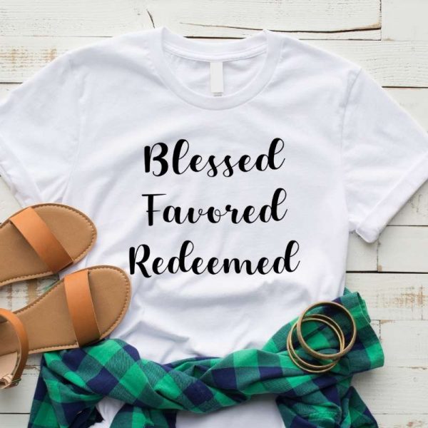 Blessed Favored Redeemed White Shirt Black Design