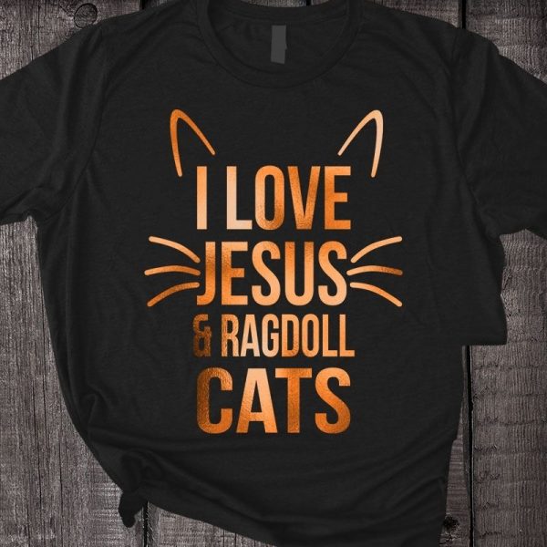 I Love Jesus and Ragdoll Cats T-Shirt Burnt Orange Foil
