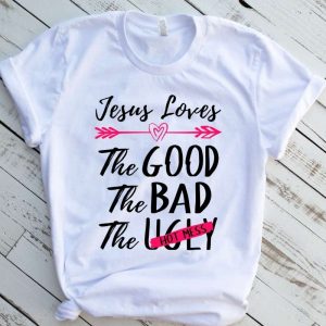 Jesus Loves The Good The Bad The Hot Mess White Shirt Black And Pink Design