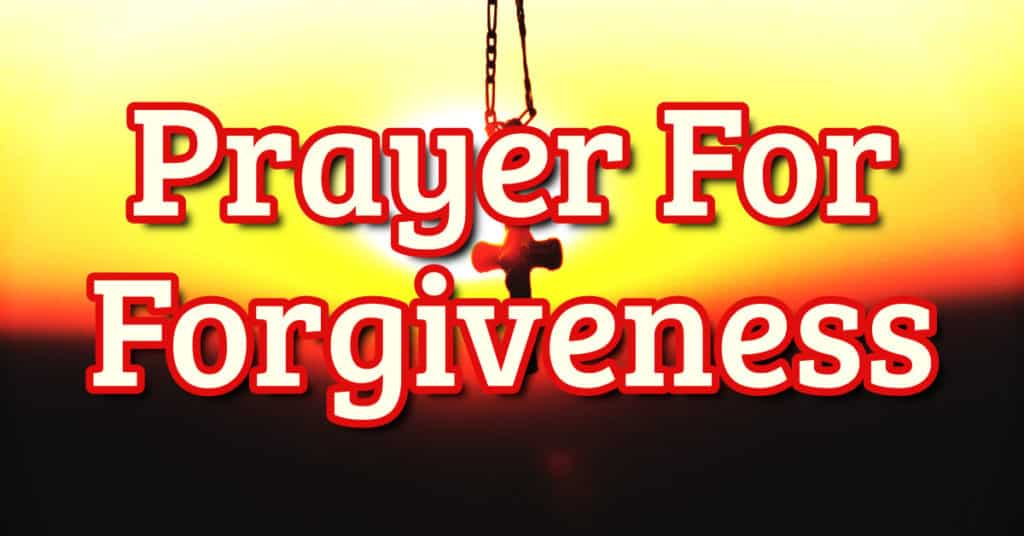 Prayer For Forgiveness