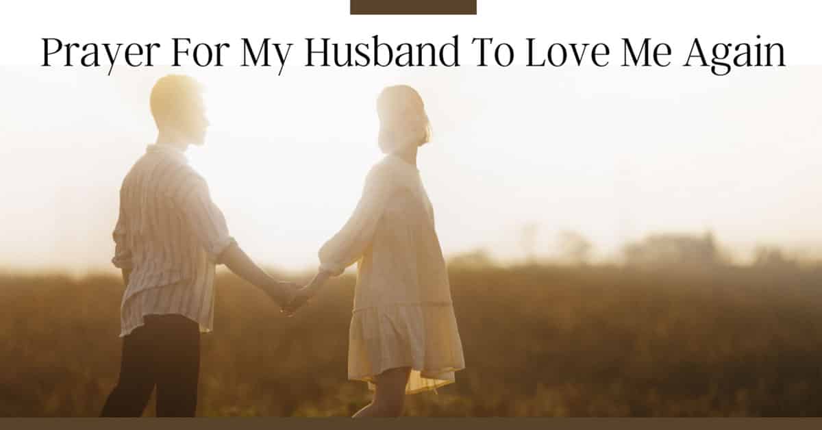 prayer for my husband to love me again
