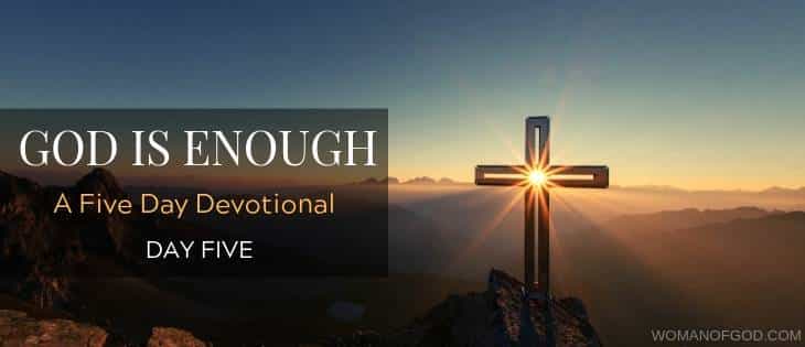 God is enough 5 day devotional day five