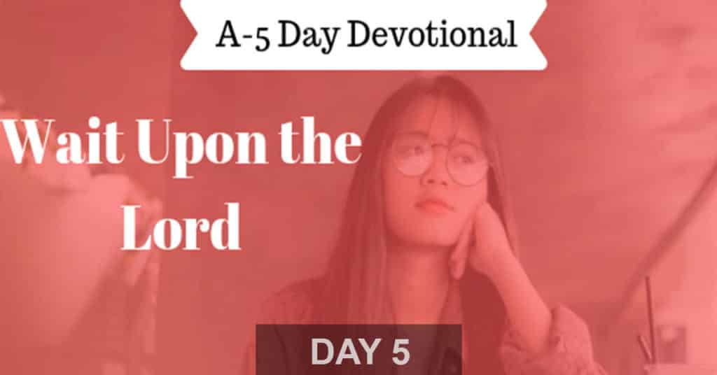 wait upon the lord devotion day 5