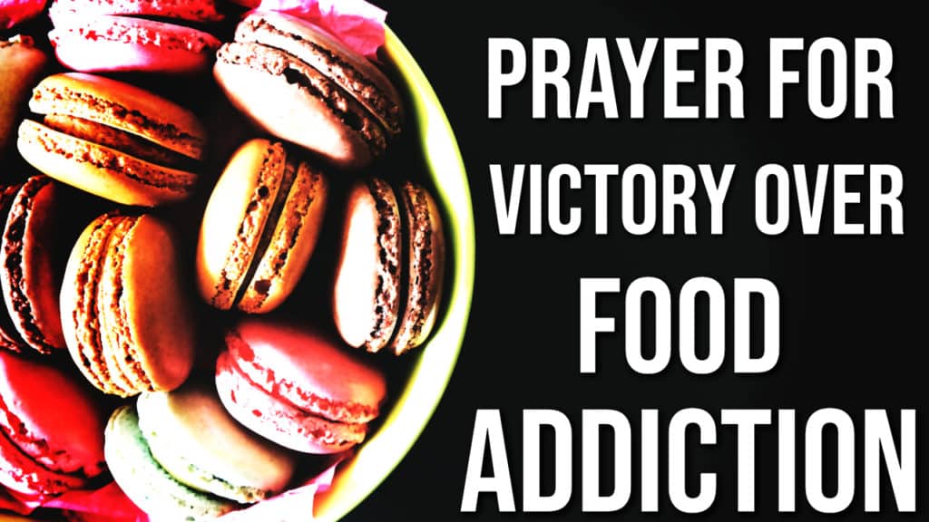 Prayer for Victory Over Food Addiction