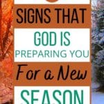 3 signs that god is preparing you for a new season pin