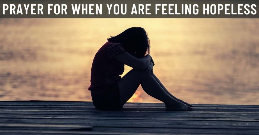 Prayer for When You Are Feeling Hopeless