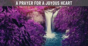 A Prayer for A Joyous Heart